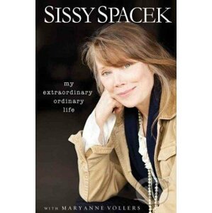 My Extraordinary Ordinary Life - Sissy Spacek