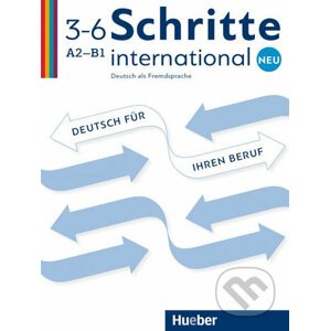 Schritte international Neu 3-6 - Deutsch für Ihren Beruf - Max Hueber Verlag