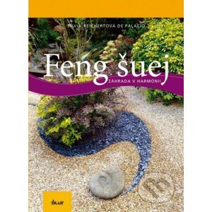 Feng šuej - Záhrada v harmónii - Silvia Reichertová De Palacio