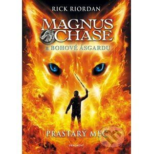 Magnus Chase a bohové Ásgardu: Prastarý meč - Rick Riordan