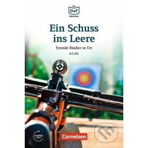 DaF Bibliothek A1/A2: Ein Schuss ins Leere: Fremde Räuber in Uri + mp3 - Roland Dittrich