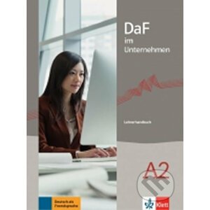 DaF im Unternehmen A2 – Lehrerhandbuch - Klett