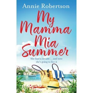 My Mamma Mia Summer - Annie Robertson