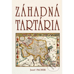 Záhadná Tartária - Jozef Pacher