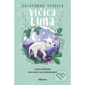 Záchranná stanica: Vlčica Luna - Zuzana Štelbaská, Lucia Zednikovičová (ilustrátor)