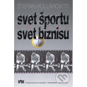 Svet športu verzus svet biznisu - Štefan Kollárovits