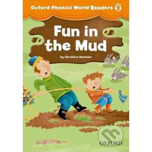 Oxford Phonics World 2: Reader Fun in the Mud - Christine Hartzler