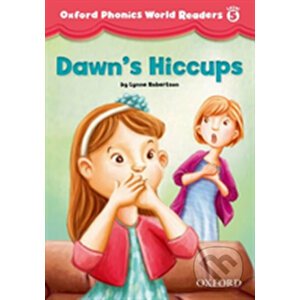 Oxford Phonics World 5: Reader Dawn´s Hiccups - Lynne Robertson