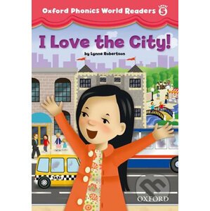 Oxford Phonics World 5: Reader i Love the City! - Lynne Robertson