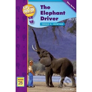 Up and Away Readers 2: The Elephant Driver - Terence G. Crowther