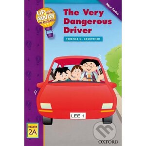 Up and Away Readers 2: The Very Dangerous Driver - Terence G. Crowther
