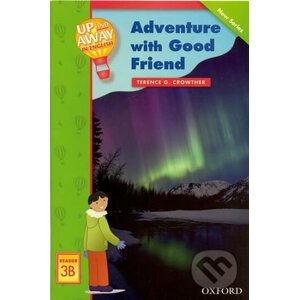 Up and Away Readers 3: Adventure with a Good Friend - Terence G. Crowther
