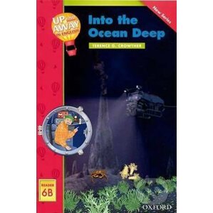 Up and Away Readers 6: Into the Ocean Deep - Terence G. Crowther