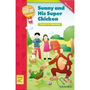 Up and Away Readers 6: Sunny and His Super Chicken - Terence G. Crowther