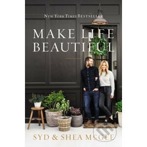 Make Life Beautiful - Syd McGee, Shea McGee