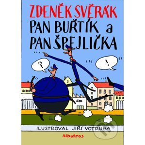 Pan Buřtík a pan Špejlička - Zdeněk Svěrák, Jiří Votruba (ilustrátor)