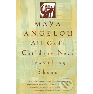 All God's Children Need Traveling Shoes - Maya Angelou