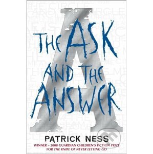 Ask and the Answer - Patrick Ness