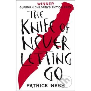 The Knife Of Never Letting Go - Patrick Ness