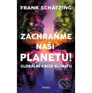 Zachraňme naši planetu! - Frank Schätzing