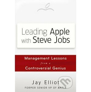 Leading Apple with Steve Jobs - Jay Elliot