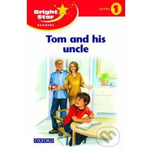 Bright Star 1: Reader Tom & His Uncle - Oxford University Press