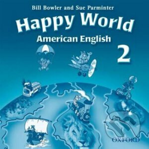 American Happy World 2: Class Audio CDs /2/ - Bill Bowler