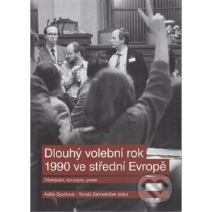 Dlouhý volební rok 1990 ve střední Evropě - Adela Gjuričová