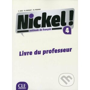 Nickel! 4: Guide pédagogique - Helene Auge