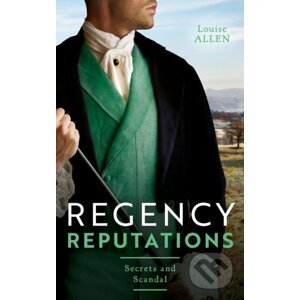 Regency Reputations: Secrets And Scandal: Regency Rumours / Tarnished Amongst the Ton - Louise Allen