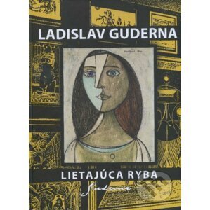 Ladislav Guderna: Lietajúca ryba - Zsófia Kiss-Szemán