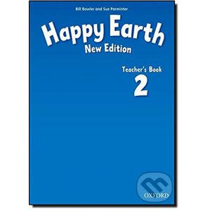 Happy Earth 2: Teacher´s Book (New Edition) - Sue Parminter, Bill Bowler