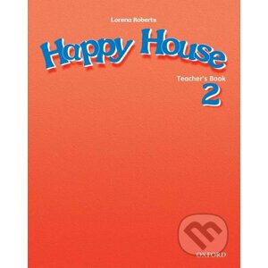 Happy House 2: Teacher´s Book - Lorena Roberts