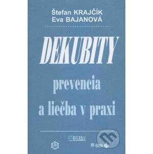 Dekubity prevencia a liečba v praxi - Štefan Krajčík, Eva Bajanová