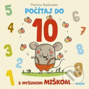 Počítaj do 10 s myšiakom Miškom - Martina Badstuber