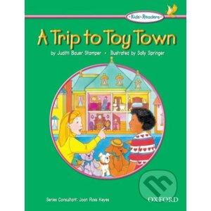 Kid´s Readers: Trip to Toy Town - Judith Stamper Bauer