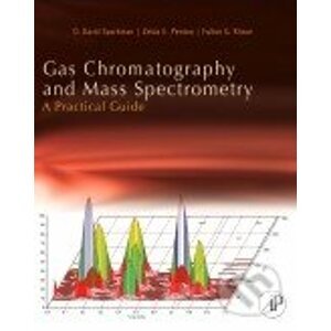 Gas Chromatography and Mass Spectrometry - O. David Sparkman, Zelda Penton, Fulton G. Kitson