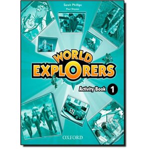 World Explorers 1: Activity Book - Sarah Phillips