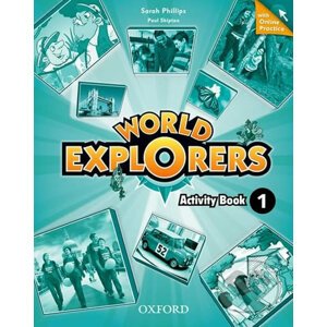 World Explorers 1: Activity Book with Online Practice - Sarah Phillips