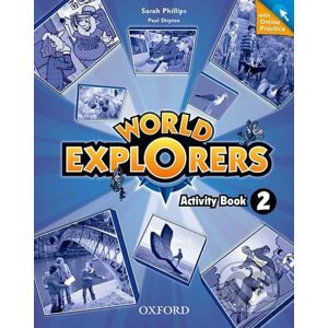 World Explorers 2: Activity Book with Online Practice - Sarah Phillips