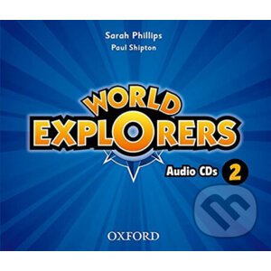 World Explorers 2: Class Audio CDs /3/ - Sarah Phillips
