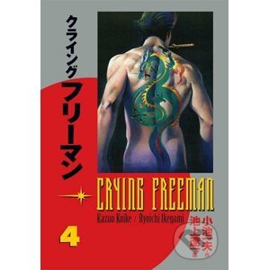 Crying Freeman 4 - Kazuo Koike, Rjoiči Ikegami