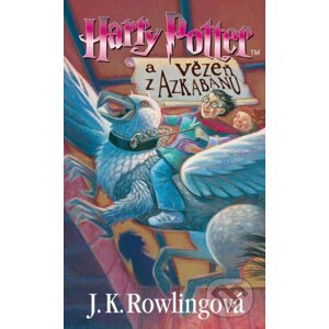Harry Potter a vězeň z Azkabanu - J.K. Rowling
