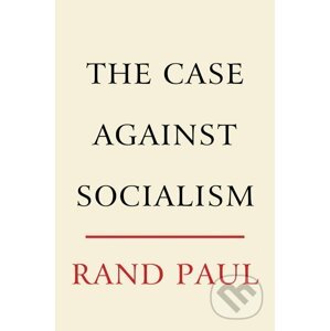 The Case Against Socialism - Rand Paul