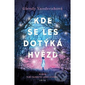 Kde se les dotýká hvězd - Glendy Vanderah