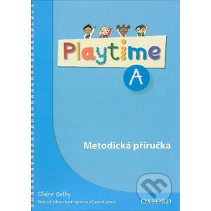 Playtime A: Metodická Příručka - Claire Selby