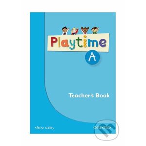 Playtime A: Teacher´s Book - Claire Selby