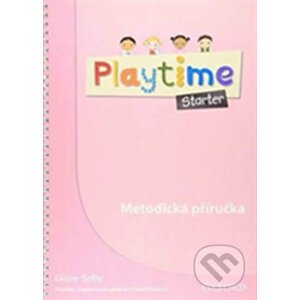 Playtime Starter: Metodická Příručka - Claire Selby