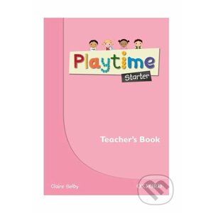 Playtime Starter: Teacher´s Book - Claire Selby