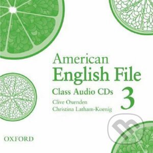 American English File 3: Class Audio CDs /3/ - Christina Latham-Koenig, Clive Oxenden